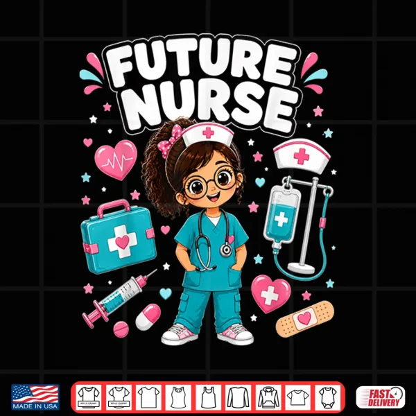 Future Nurse Cute Girl Medical Career Gifts For Girls Kids Shirt 4 Design Future Nurse Cute Girl Medical Career Gifts for Girls Kids Shirt