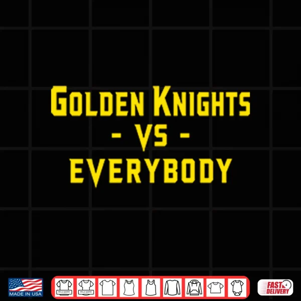Golden Knights Vs Everybody Shirt 4 Design Golden Knights Vs Everybody Shirt