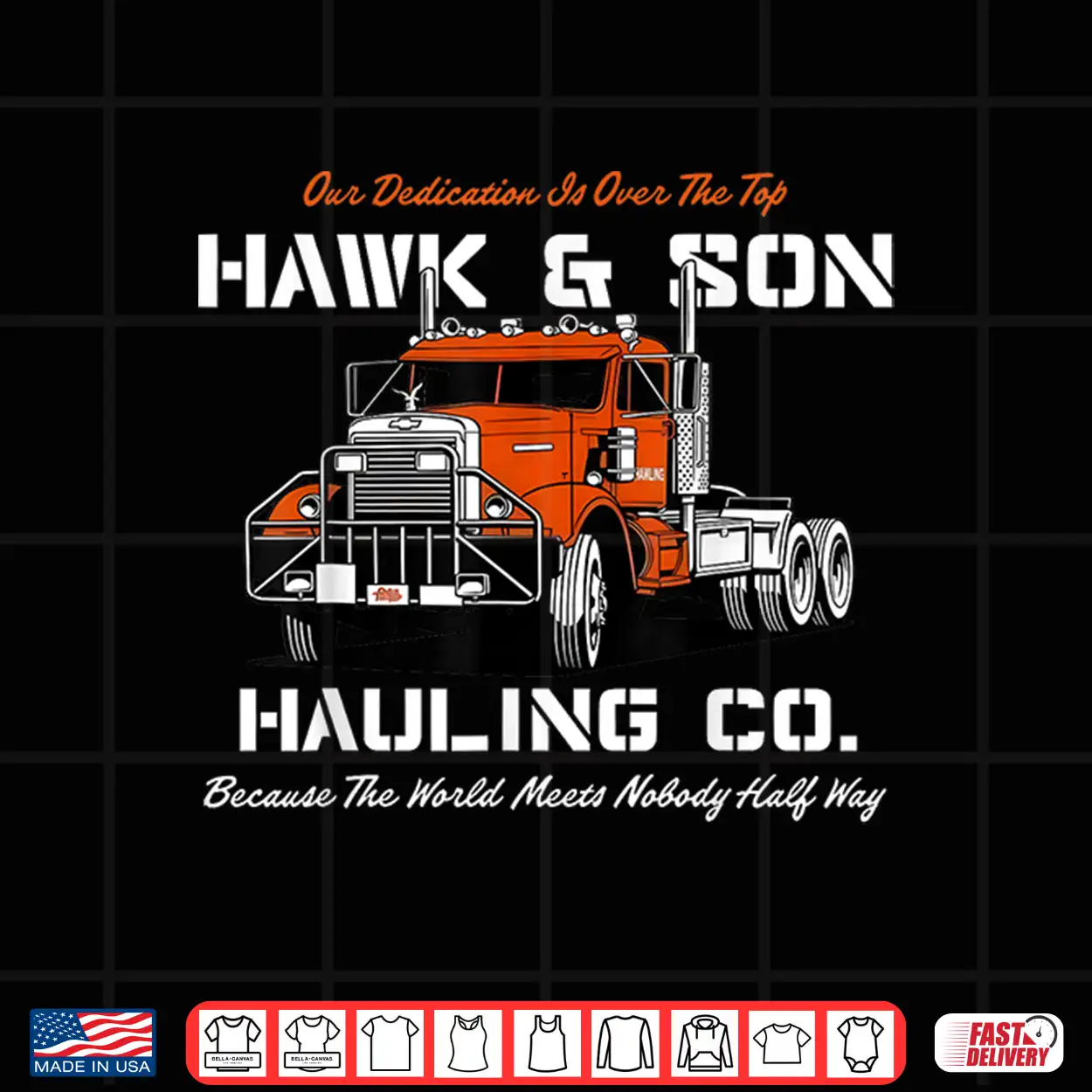 Hawk And Son Hauling Company Big Rig Pride Shirt Hawk And Son Hauling Company Big Rig Pride Shirt