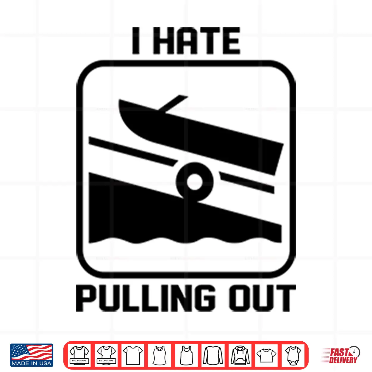 I Hate Pulling Out Boat Shirt I Hate Pulling Out Boat Shirt