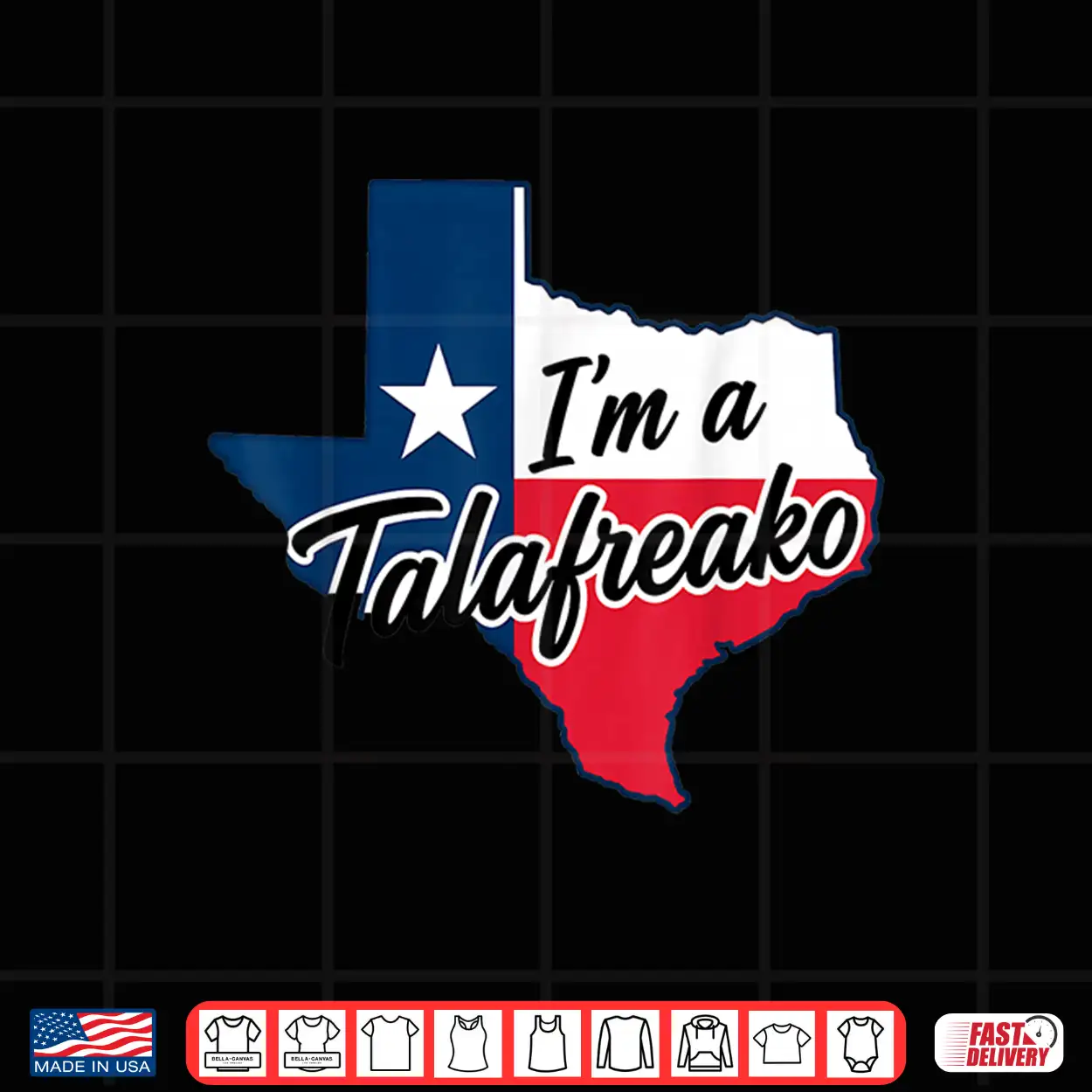 I’M A Talafreako Funny Texas Pride Shirt I’M A Talafreako Funny Texas Pride Shirt