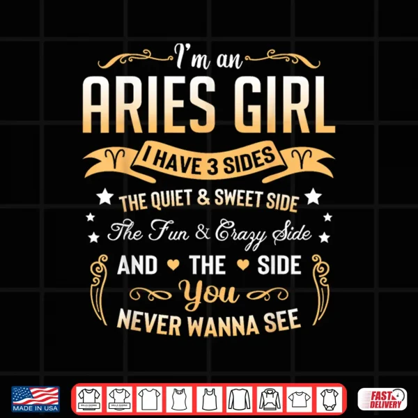 I'M An Aries Girl I Have 3 Sides Aries Birthday Shirt 4 Design Im an Aries Girl I Have 3 Sides Aries Birthday Shirt
