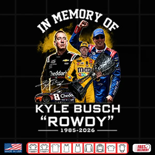 Design In Memory Of Kyle Busch Rowdy 1985 2026 Shirt 2