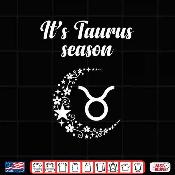 Design Its Taurus Season Taurus Zodiac Sign April May Shirt