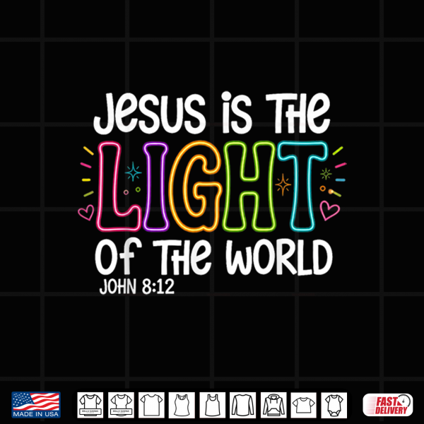 Design Jesus is The Light of The World John 8 12 VBS 2026 Shirt