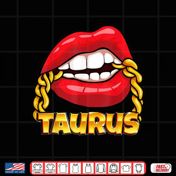 Juicy Lips Gold Chain Taurus Zodiac Sign Shirt 4 Design Juicy Lips Gold Chain Taurus Zodiac Sign Shirt