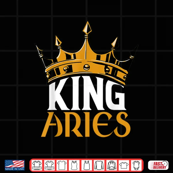 King Aries Crown Zodiac Sign Birthday Astrological Symbol Shirt 4 Design King Aries Crown Zodiac Sign Birthday Astrological Symbol Shirt