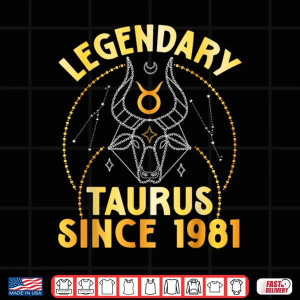 Design Legendary Taurus Since 1981 Happy My Birthday 44 Years Old Shirt