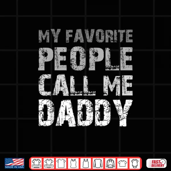 My Favorite People Call Me Daddy Cool Shirt 4 Design My Favorite People Call Me Daddy Cool Shirt