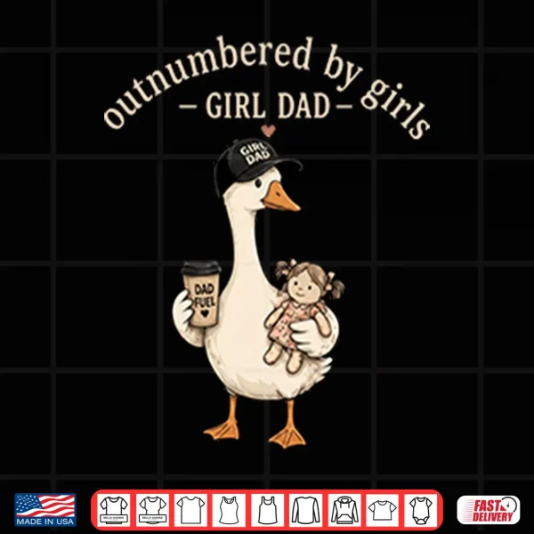 Design Outnumbered By Girls Funny Girl Dad Shirt
