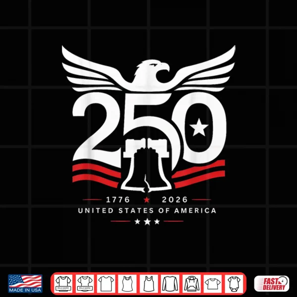 Patriotic 250 Years Usa 250Th Anniversary Usa 4Th Of July Shirt 4 Design Patriotic 250 Years USA 250th Anniversary USA 4th of July Shirt
