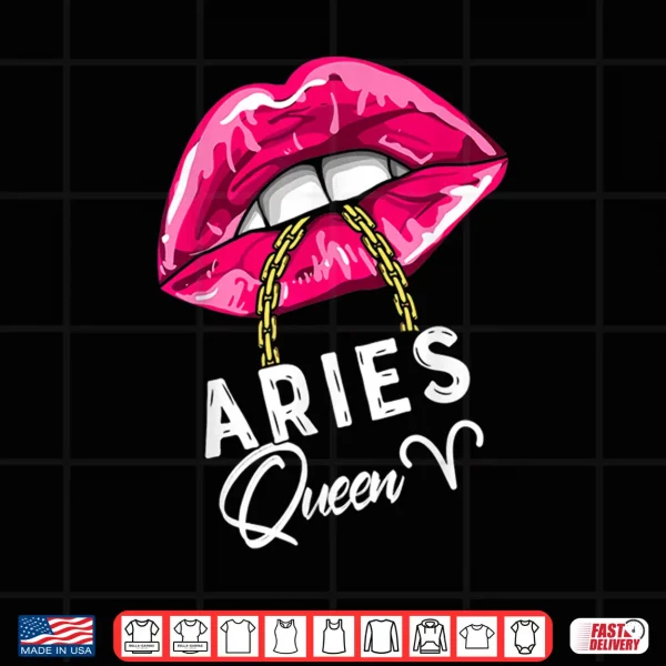 Pink Lips Aries Queen Sexy Womens April March Birthday Cool Shirt 4 Design Pink Lips Aries Queen Sexy Womens APril March Birthday Cool Shirt