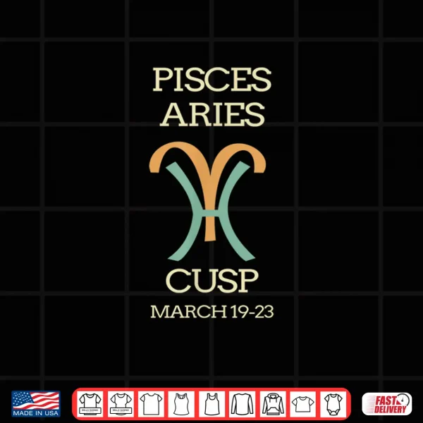Design Pisces Aries Cusp Horoscope March Birthday Shirt