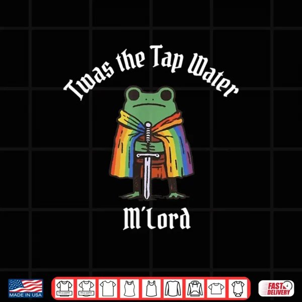 Design Rainbow Funny Frog Knight TWAS the Tap Water Mlord LGBT Shirt