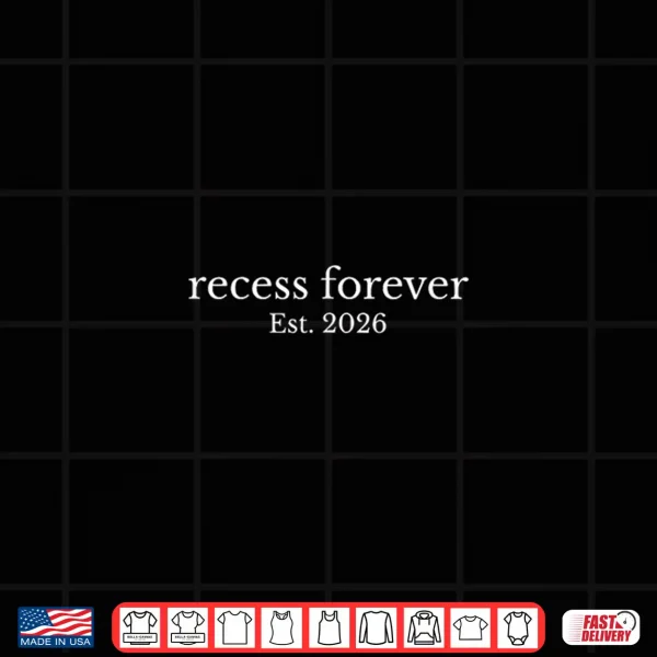 Design Recess Forever Est.2026 Retired Teacher Retirement Party Shirt
