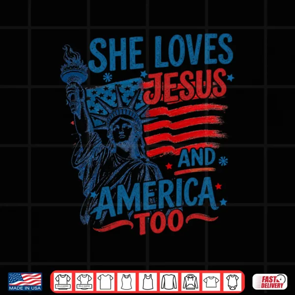 Design She Loves Jesus and America Too USA Flag 4th of July Shirt