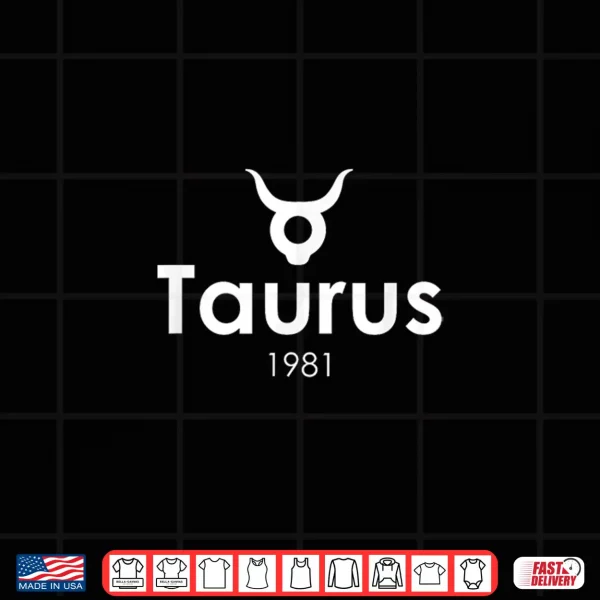 Design Taurus 1981 Birthday Zodiac Sign Horoscope Astrology Shirt
