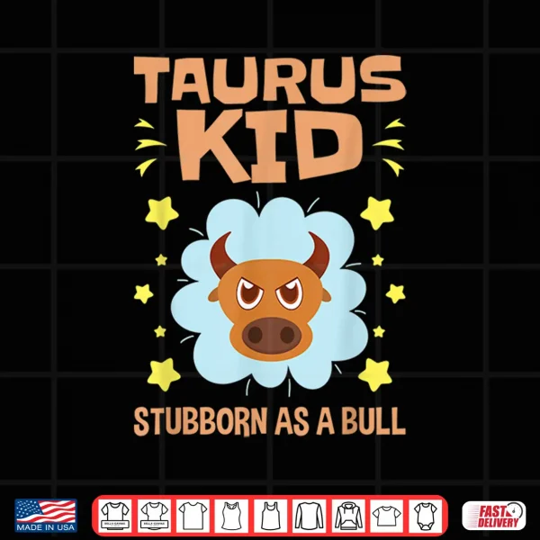 Design Taurus Astrology Zodiac Stubborn Bull Girls Boys Toddlers Shirt