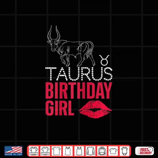 Taurus Birthday Girl Shirt 4 Design Taurus Birthday Girl Shirt