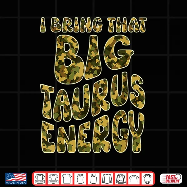 Taurus For Men Camouflage Taurus King Big Taurus Energy Camo Shirt 4 Design Taurus For Men Camouflage Taurus King Big Taurus Energy Camo Shirt