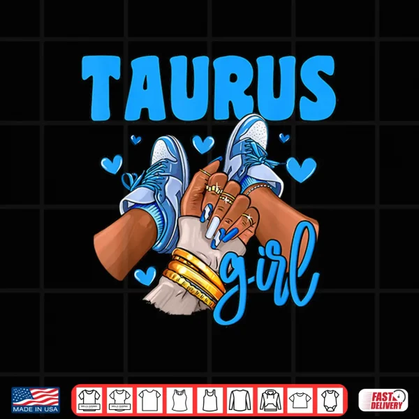 Taurus Girl Sneakers Astrology Zodiac Sign Black Women Shirt 4 Design Taurus Girl Sneakers Astrology Zodiac Sign Black Women Shirt