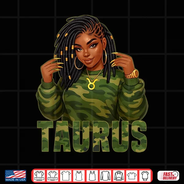 Design Taurus Queen Locd Black Woman Camo Zodiac Sign Shirt