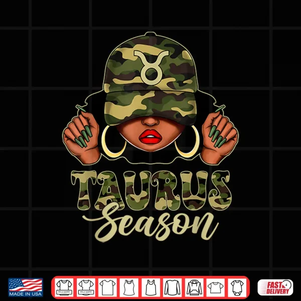 Taurus Season Afro Black Culture Camo Cap Zodiac Sign Shirt 4 Design Taurus Season Afro Black Culture Camo Cap Zodiac Sign Shirt
