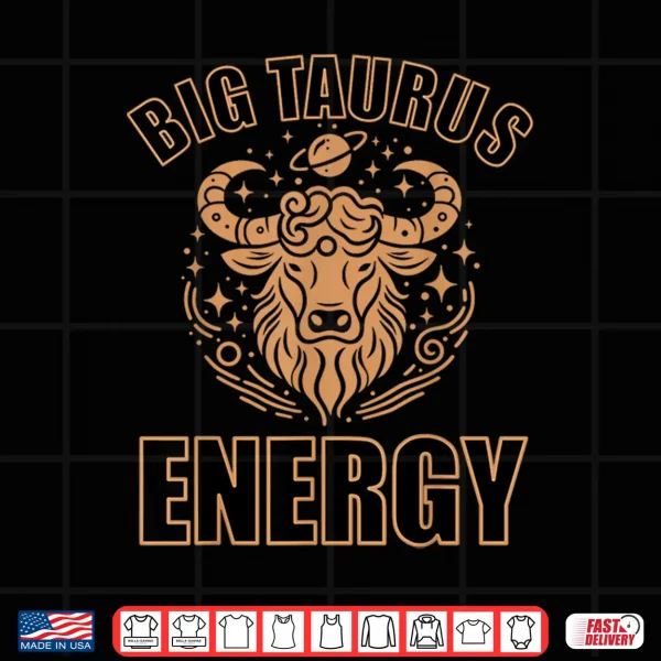 Taurus Shirt For Men Big Taurus Energy Taurus Zodiac Bull Shirt 4 Design Taurus Shirt For Men Big Taurus Energy Taurus Zodiac Bull Shirt