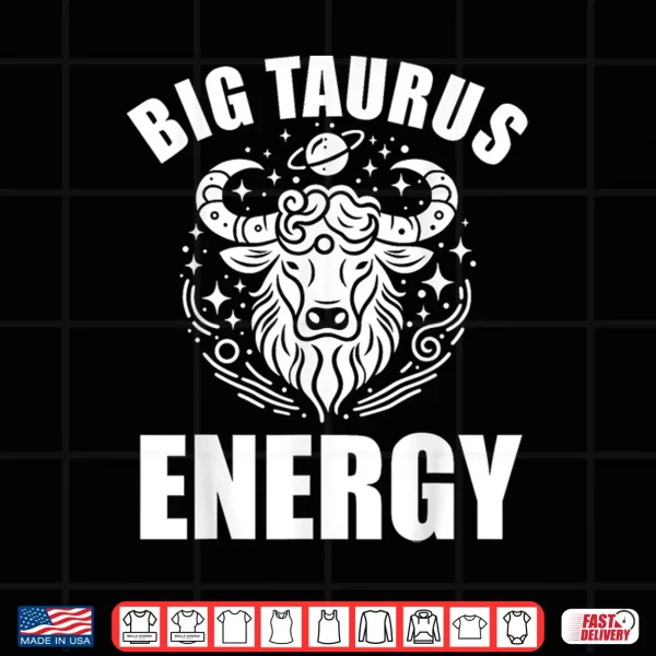 Taurus Shirts For Men Big Taurus Energy Zodiac Sign Bull Shirt 4 Design Taurus Shirts For Men Big Taurus Energy Zodiac Sign Bull Shirt