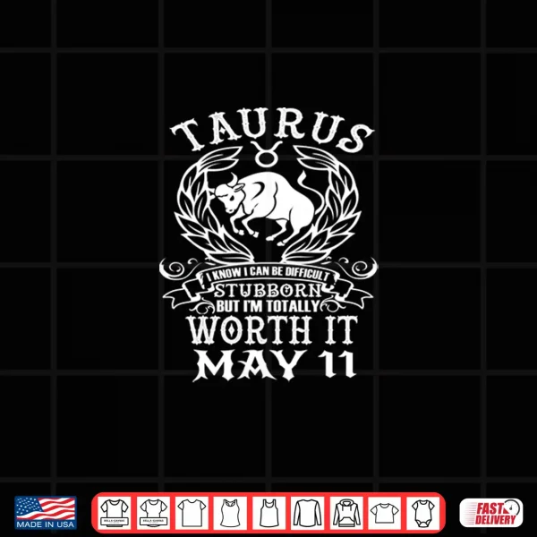 Taurus Zodiac May 11 Funny Birthday Astrology Horoscope Sign Shirt 4 Design Taurus Zodiac May 11 Funny Birthday Astrology Horoscope Sign Shirt