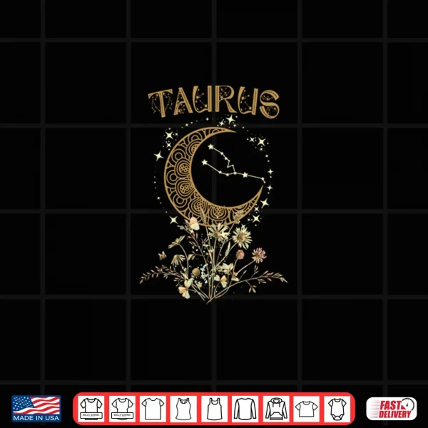 Design Taurus Zodiac Sign Flowers Taurus Birthday Taurus Astrology Shirt