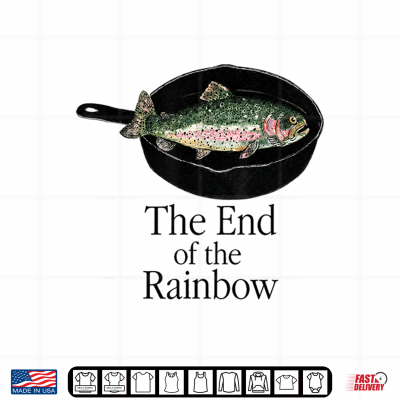 The End Of The Rainbow Funny Trout Fishing Graphic Shirt 4 Design The End of The Rainbow Funny Trout Fishing Graphic Shirt 1
