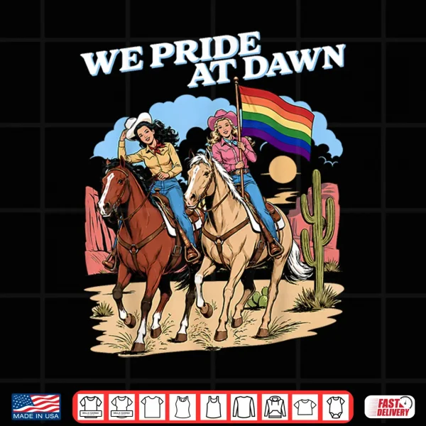 Design We Pride At Dawn Vintage Lesbian Pride Western LGBTQ Cowgirl Shirt