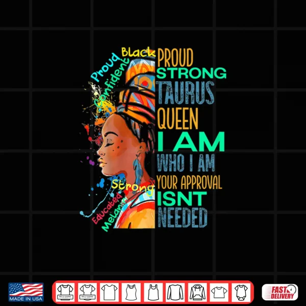 Womens Proud Strong Taurus Queen African Woman Black History Magic Shirt 4 Design Womens Proud Strong Taurus Queen African Woman Black History Magic Shirt