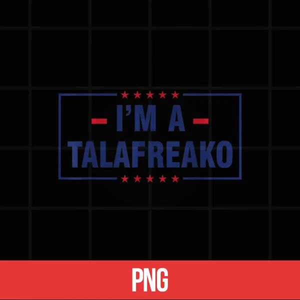 I'M A Talafreako Shirt 5 Digital Im a Talafreako Shirt