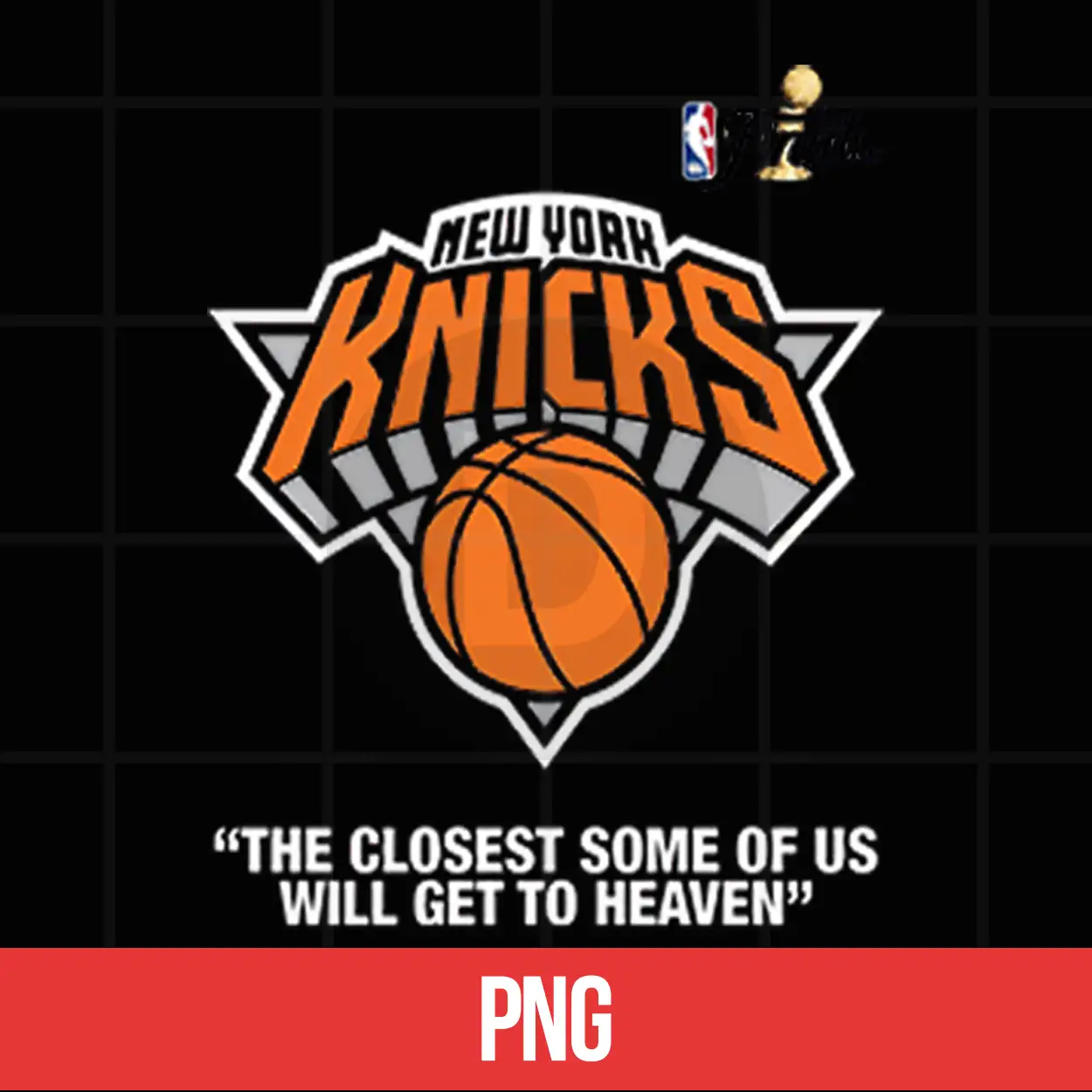 New York Knicks Finals The Closest Some Of Us Will Get To Heaven PNG New York Knicks Finals The Closest Some Of Us Will Get To Heaven PNG