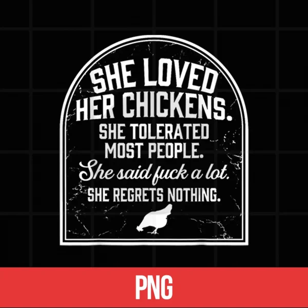 Digital She Loved Her Chickens She Tolerated Most People She Said Shirt
