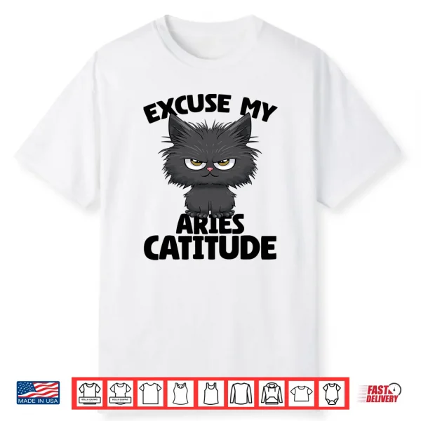 Excuse My Aries Catitude Cat Aries Zodiac Shirt