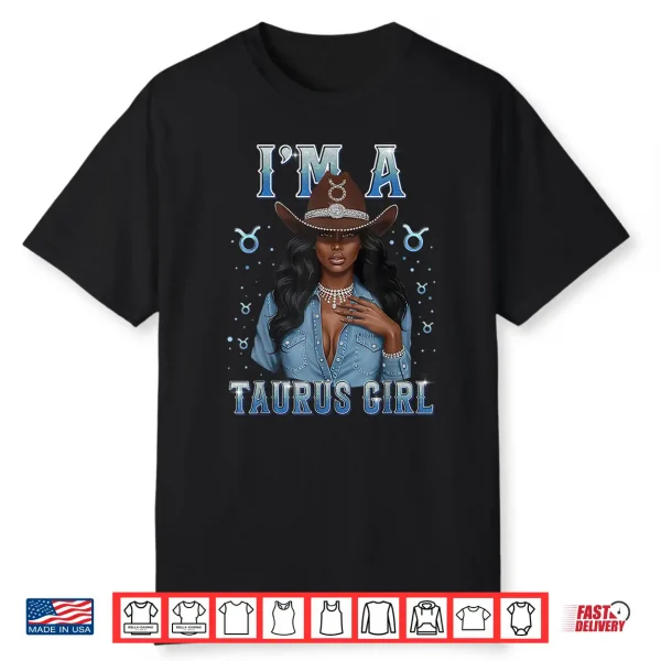 Fabulous Im A Taurus Girl Zodiac Birthday Cowboy Hat Denim Shirt