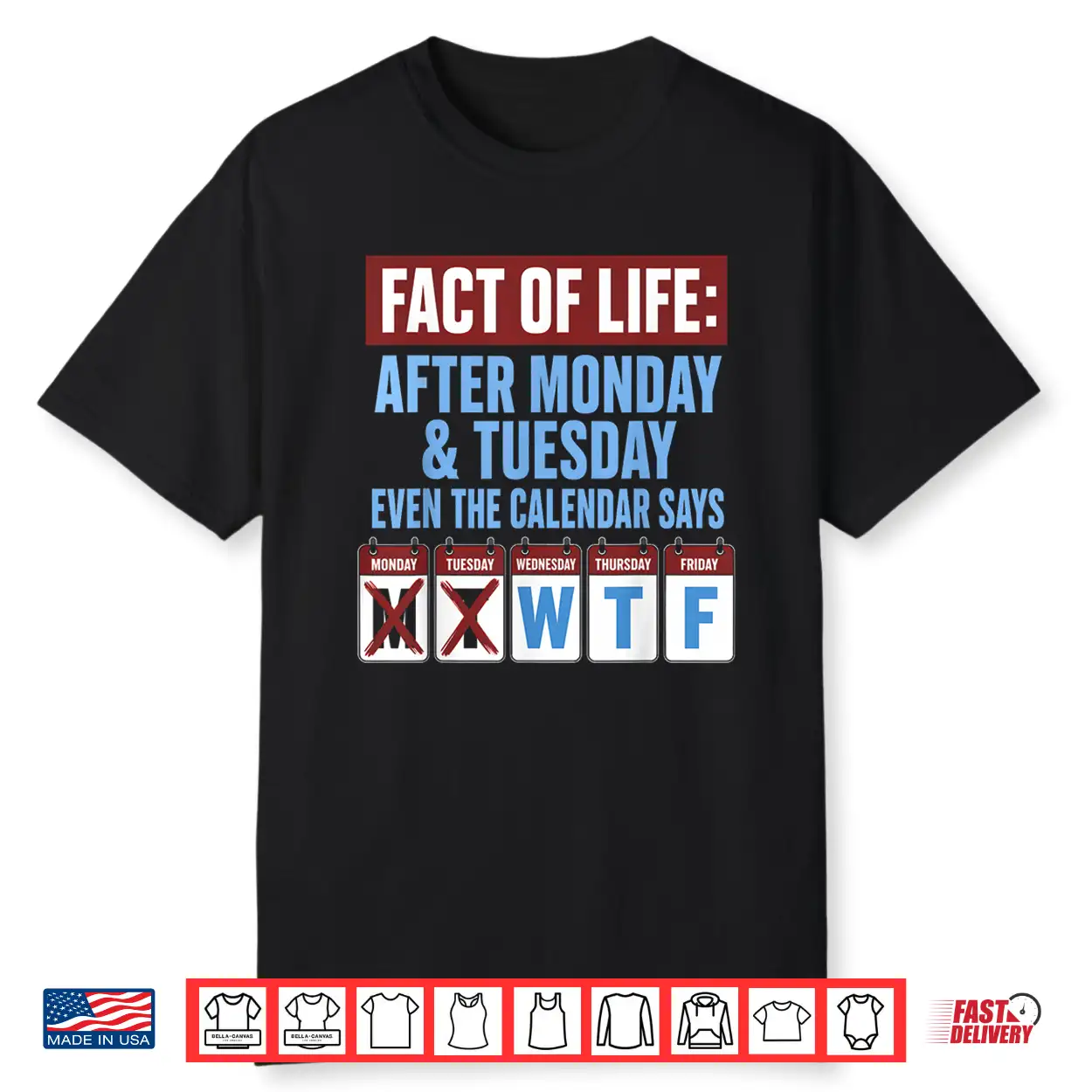 Fact Of Life After Monday Tuesday Calendar Wtf Weekday Shirt Fact Of Life After Monday Tuesday Calendar Wtf Weekday Shirt