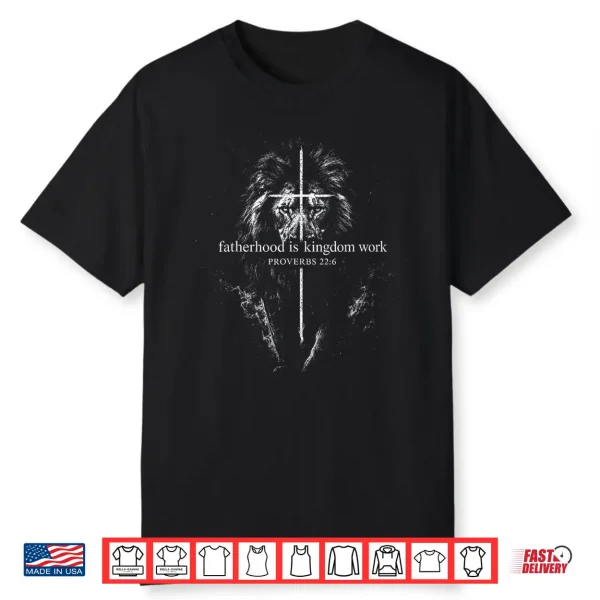 Fatherhood Is Kingdom Work Retro Faith Based Lion Cross Shirt