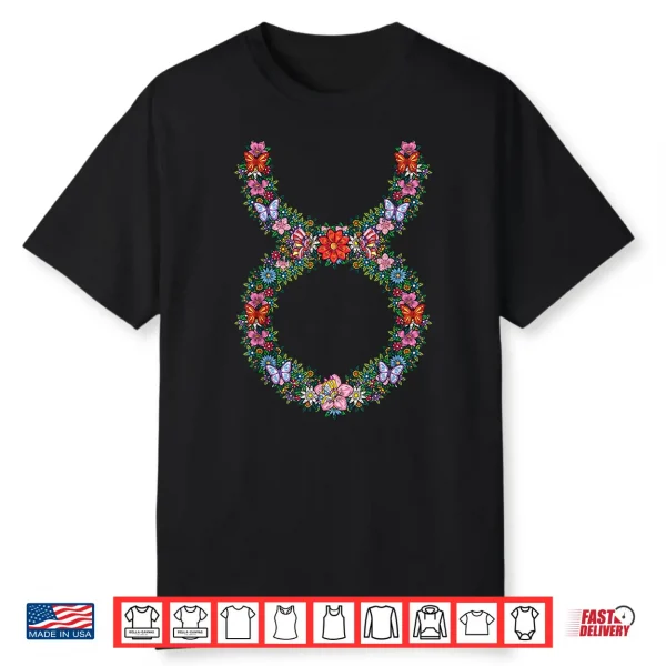 Floral Taurus Zodiac Sign Symbol April May Birthday Shirt