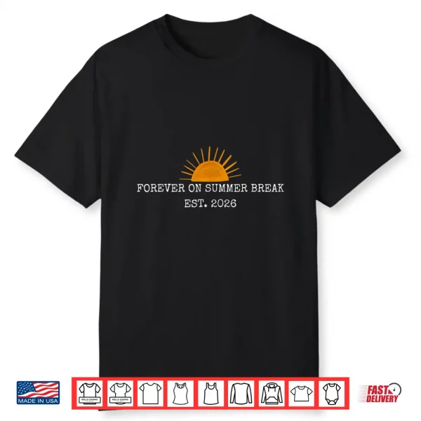 Forever On Summer Break 2026 Cute Summer Teacher Retiring Shirt