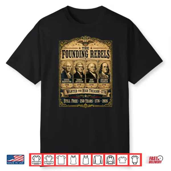 Founding Fathers Wanted Poster American History 1776 2026 Shirt
