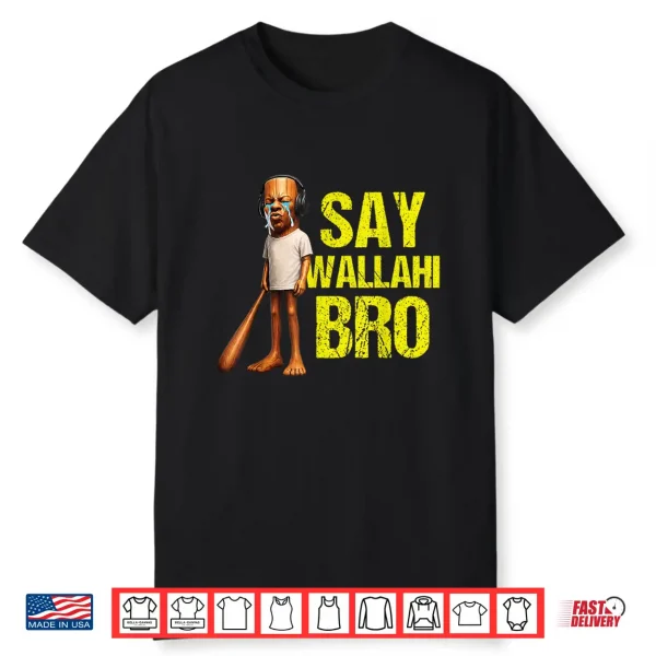 Funny Tung Tung Speed Brainrot Say Wallahi Bro Meme Shirt