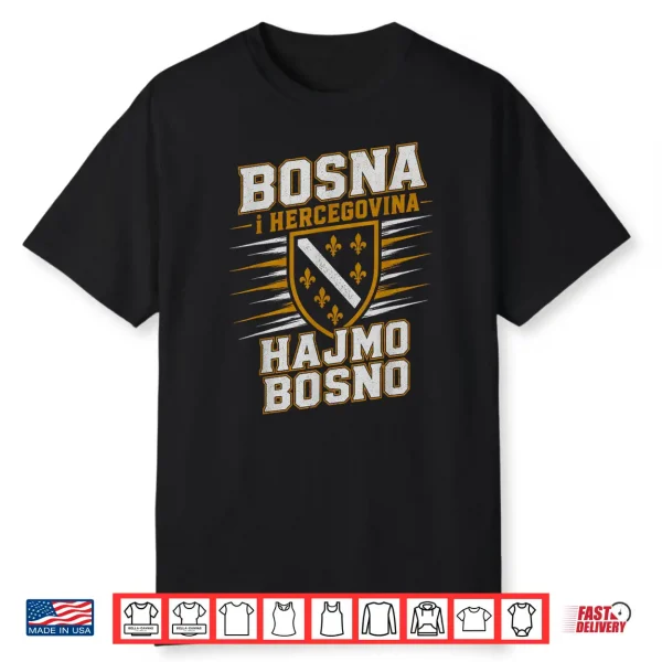 Hajmo Bosno Bosnia And Herzegovina Design Bosna Hercegovina Shirt