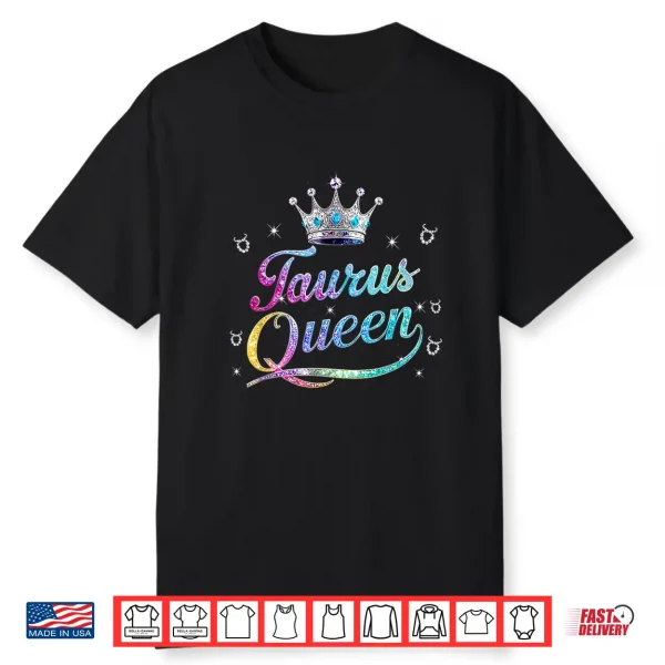 Happy Birthday Taurus Queen Girl Women Taurus Zodiac Sign Shirt