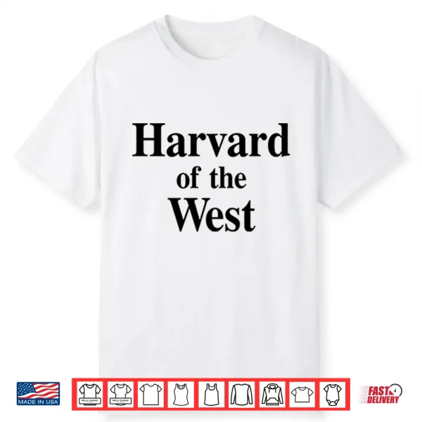 Harvard Of The West Shirt