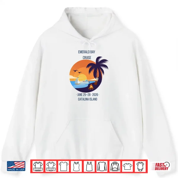 Hoodie 2026 Annual Emerald Bay Cruise to Catalina Boating Souvenir Shirt