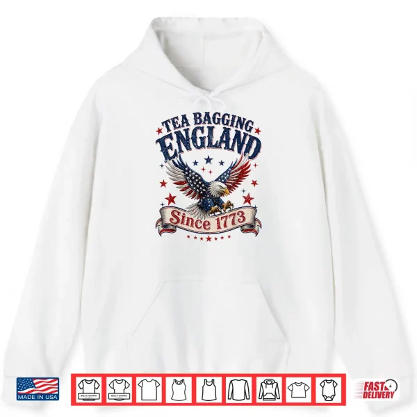 Hoodie 4th of July Tea Bagging England Since 1773 Shirt